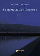 La notte di San Lorenzo di Vincenzo A. Pistorio, 2016, Youcanprint