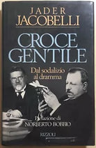 Croce, Gentile dal sodalizio al dramma di Jader Jacobelli, 1989, Rizzoli