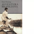 Avventura brasiliana di Peter Fleming
