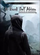 Ai bordi dell’abisso. Storia di un esorcismo, Mariano Ciarletta, 2014, Youcan.