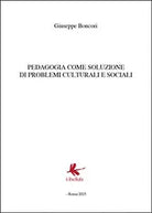 Pedagogia come soluzione di problemi culturali e sociali, Giuseppe Boncori