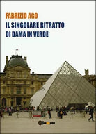 Il singolare ritratto di dama in verde. Storia di un misterioso dipinto di rec..