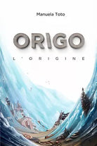 Origo. L’origine di Manuela Toto, 2021, Youcanprint