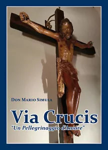 Via Crucis Un Pellegrinaggio d Amore di Mario Simula