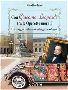 Con Giacomo Leopardi tra le «Operette morali». Un viaggio fantasioso in lingua