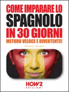 Come imparare lo spagnolo in 30 giorni di Giovanni Sordelli