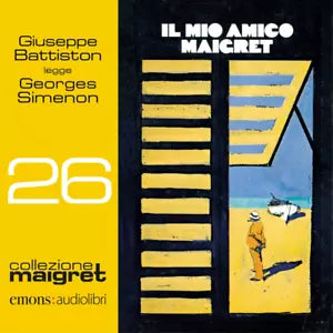 Il mio amico Maigret letto da Giuseppe Battiston di Georges Simenon