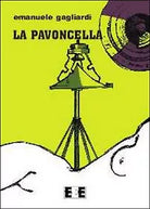 La pavoncella di Gagliardi Emanuele, 2014, Eee-edizioni Esordienti