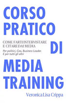 Corso Pratico di Media Training Come farti intervistare e citare dai media Per