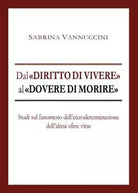 Dal diritto di vivere al dovere di morire di Sabrina Vannuccini