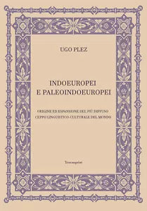 Indoeuropei e paleoindoeuropei di Ugo Plez, 2021, Youcanprint
