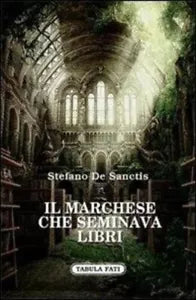 Il marchese che seminava libri di Stefano De Sanctis