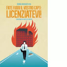 Fate fuori il vostro capo
