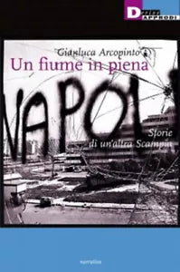 UN FIUME IN PIENA di GIANLUCA ARCOPINTO