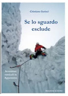 I Faggi N 5 Se lo sguardo esclude Avventure verticali in Appennino di Cris