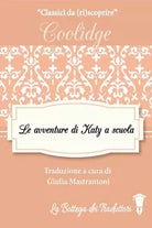 Le avventure di Katy a scuola di Susan Coolidge, G. Mastrantoni, V. Avallone
