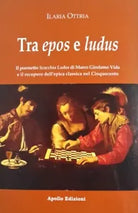 Tra epos e ludus Il poemetto Scacchia Ludus di Marco Girolamo Vida e il recuper