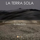 La Terra Sola di Mario Rotta, 2016, Youcanprint