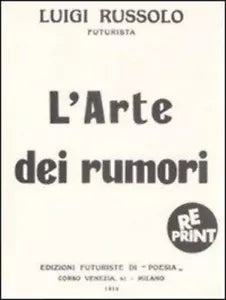 L arte dei rumori di Luigi Russolo