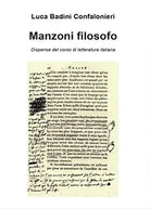 Manzoni filosofo. Dispense del corso di letteratura italiana L. B.Confalonieri