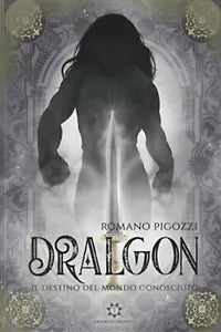 Il destino del Mondo Conosciuto. Dralgon di Pigozzi Romano, 2019, Genesis Pub