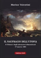 Il naufragio dell’utopia. Il Titanic degli abruzzesi dimenticati. 17 marzo 1891