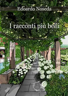 I racconti piu belli di Edoardo Noseda, 2020, Youcanprint