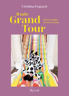 Il mio Grand Tour Storie di luoghi