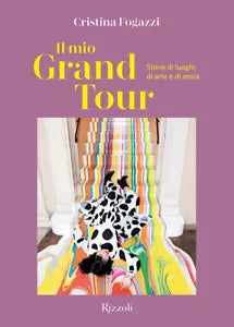 Il mio Grand Tour Storie di luoghi