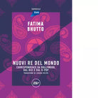 Nuovi re del mondo di Fatima Bhutto
