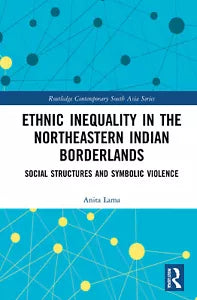 Ethnic Inequality In The Northeastern Indian Borderlands