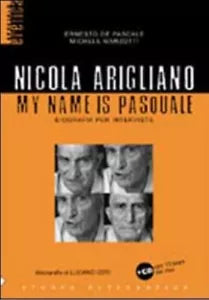 Nicola Arigliano my name is Pasquale