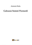 Galeazzo Sommi Picenardi di Antonio Stola, 2016, Youcanprint