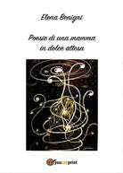 Poesie di una mamma in dolce attesa di Elena Benigni, 2017, Youcanprint