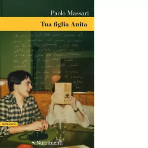 Tua figlia Anita di Paolo Massari