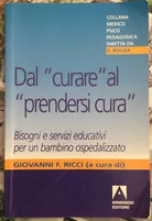 Dal curare al prendersi cura Bisogni e servizi educativi per un bambino osp