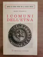 I comuni dell etna - O. Tomasello - Tringale editore - 1982 - AR