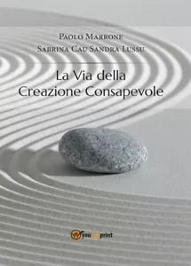 La via della creazione consapevole - Cau, Marrone,lussu, 2014, Youcanprint