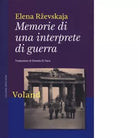Memorie di una interprete di guerra di Elena Rzevskaja