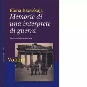 Memorie di una interprete di guerra di Elena Rzevskaja