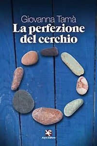 La perfezione del cerchio di Giovanna Tama, Algra Editore