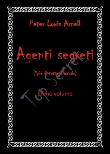 Agenti segreti di Peter Louis Arnell, 2019, Youcanprint - ER