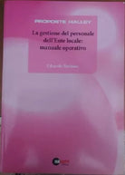 La gestione del personale dell’ente locale: manuale operativo - Edoardo Barusso