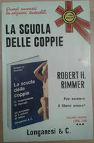 LA SCUOLA DELLE COPPIE - ROBERT H.  RIMMER - LONGANESI - 1966 - M