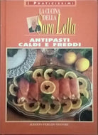 LA CUCINA DELLA SORA LELLA - Antipasti caldi e freddi (Peruzzo 1995) Ca