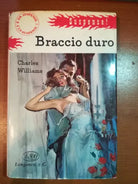 Braccio Duro - Charles Williams - Longanesi & C. - 1959 - M