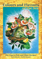 Colours and Flavours of the Sea, di Emilio Driussi, Sirle Boscolo, 2018