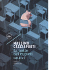 La notte dei ragazzi cattivi di Massimo Cacciapuoti