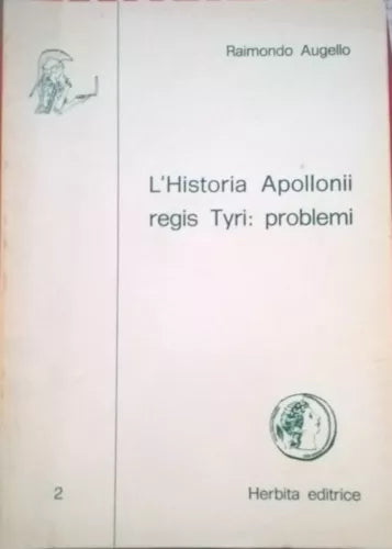 Historia Apollonii regis Tyri: Problemi - Raimondo Augello (Herbita Editrice) Ca