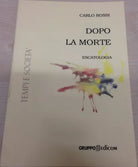 	 Dopo la morte (Escatologia) - Carlo Rossi,  2000,  Gruppo Edicom 